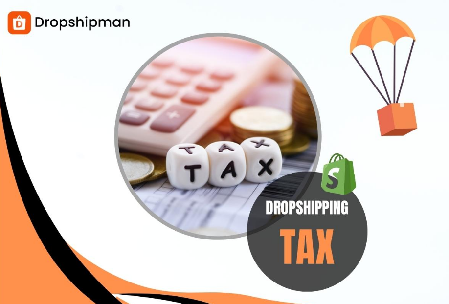 Shopify Dropshipping Tax: A Comprehensive Guide for 2024